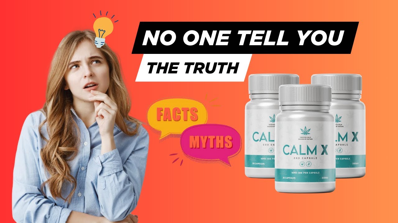Calm X CBD Capsules [  Expert Advice ] Calm X CBD Capsules Reviews - Calm  X CBD Capsules Exclusive! [48DOZ5edn1]